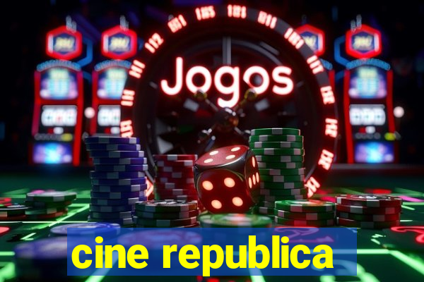 cine republica